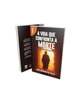 A VIDA QUE CONFRONTA A MORTE
